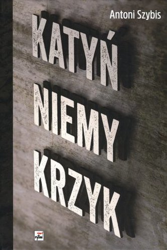 Katyń. Niemy krzyk