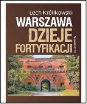Warszawa.Dzieje fortyfikacji