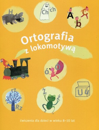 Ortografia z Lokomotywą 3 ćw. 8-10 lat