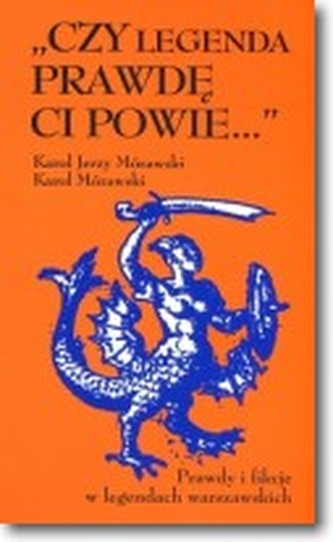 Czy legenda prawdę ci powie