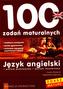 100 zadań maturalnych. Język angielski