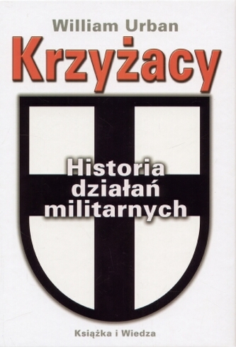 Krzyżacy. Historia działań militarnych