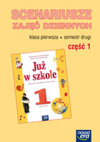 Już w szkole. Scenariusze zajęć dziennych. Klasa 1, semestr drugi. Część 1