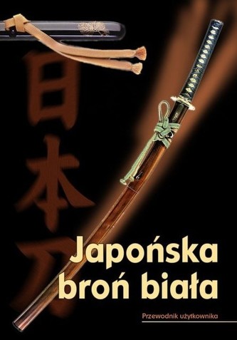 Japońska broń biała. Przewodnik użytkownika