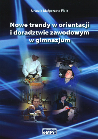 Nowe trendy w orientacji i doradztwie zawodowym w gimnazjum