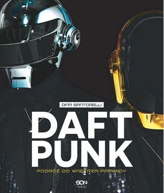 Daft Punk. Podróż do wnętrza piramidy