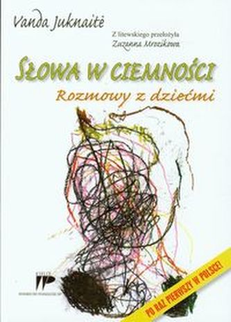 Słowa w ciemności Rozmowy z dziećmi
