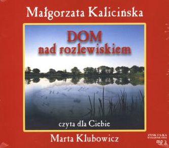 Dom nad rozlewiskiem. Książka audio CD MP3