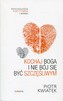 Kochaj Boga i nie bój się być szczęśliwym