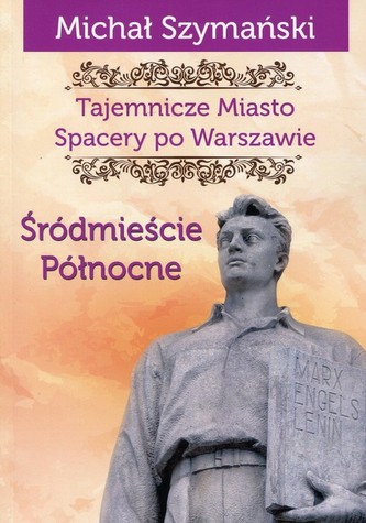 Tajemnicze Miasto Spacery po Warszawie Część 2