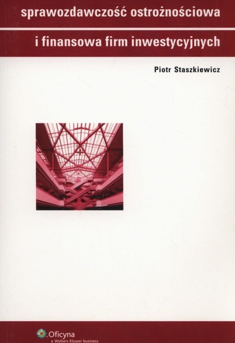 Sprawozdawczość ostrożnościowa i finansowa firm inwestycyjnych