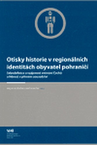 Otisky historie v regionálních identitách obyvatel pohraničí