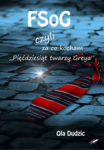FSoG czyli za co kocham ,,Pięćdziesiąt twarzy Greya