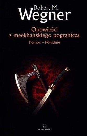 Opowieści z meekhańskiego pogranicza. Północ - Południe