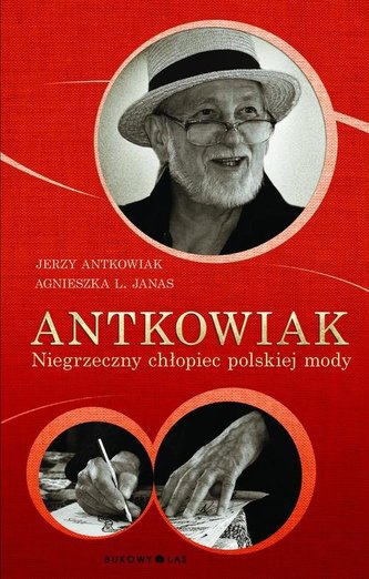 Antkowiak Niegrzeczny chłopiec polskiej mody