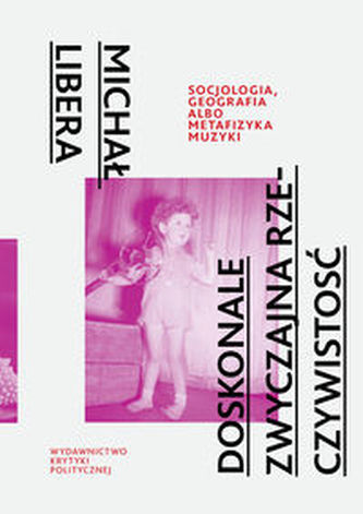 Doskonale zwyczajna rzeczywistość