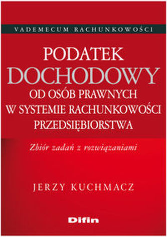 Podatek dochodowy od osób prawnych w systemie rachunkowości przedsiębiorstwa