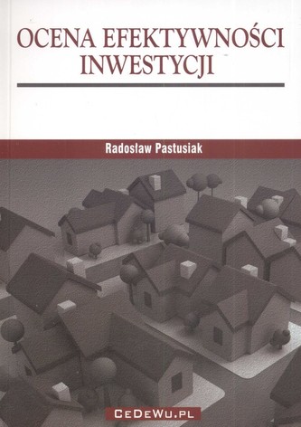 Ocena efektywności inwestycji Ocena efektywności inwestycji