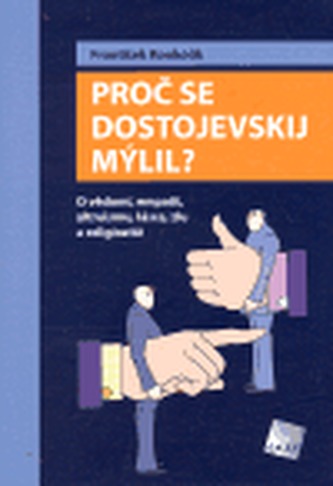Proč se Dostojevskij mýlil?