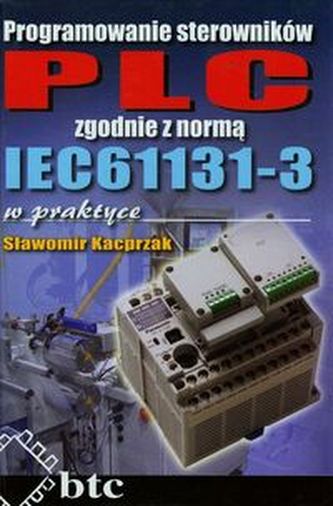 Programowanie sterowników PLC zgodnie z normą IEC61131-3 w praktyce