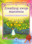 Zrealizuj swoje marzenia. 365 sposobów na spełnienie pragnień