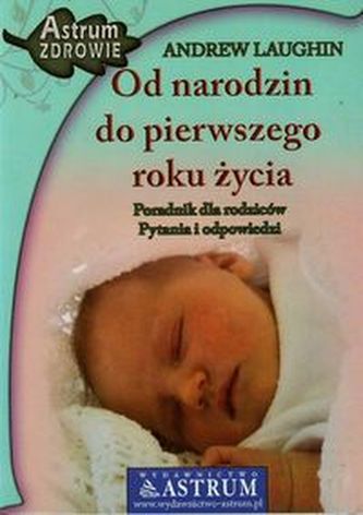 Od narodzin do pierwszego roku życia Od narodzin do pierwszego roku życia