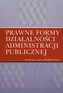 Prawne formy działalności administracji publicznej