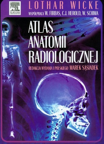 Atlas Anatomii Radiologicznej - Wicke Lothar, Firbas Wilhelm, Herold ...