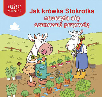 Jak krówka Stokrotka nauczyła się szanować przyrodę