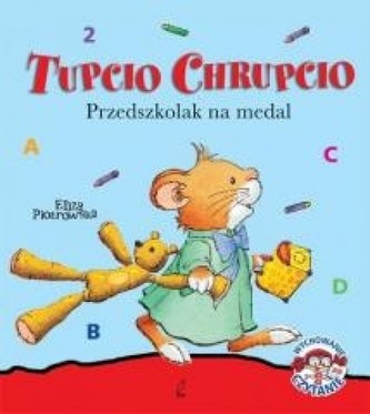 Tupcio Chrupcio. Przedszkolak na medal