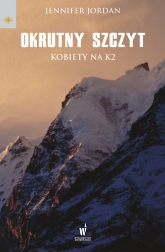 Okrutny szczyt. Kobiety na K2 Okrutny szczyt. Kobiety na K2