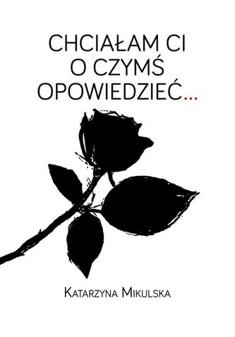 Chciałam Ci o czymś opowiedzieć…