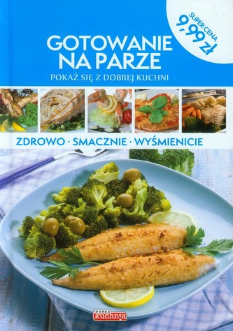 Dobra kuchnia Gotowanie na parze