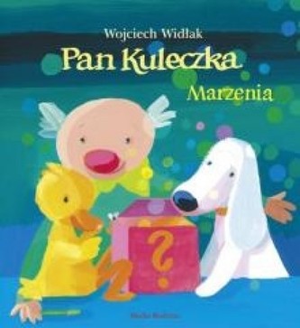 Pan Kuleczka.  Marzenia