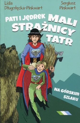 Pati i Jędrek Mali strażnicy Tatr