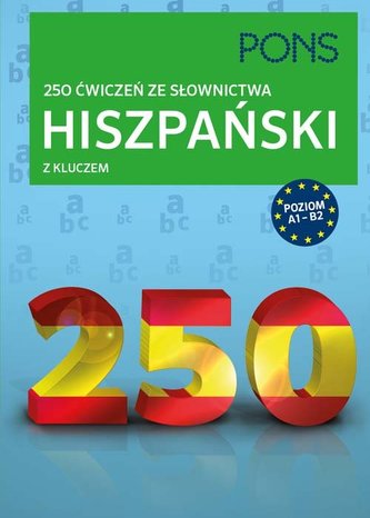 Hiszpański 250 ćwiczeń ze słownictwa z kluczem