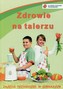 Zdrowie na talerzu Zajęcia techniczne w gimnazjum
