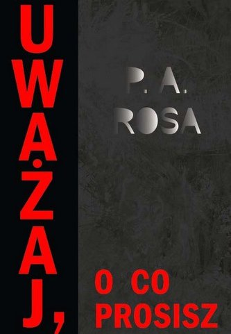 Uważaj, o co prosisz