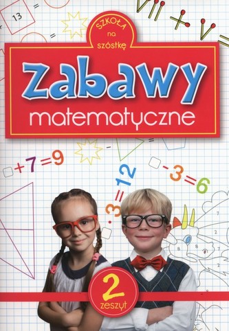Zabawy matematyczne Zeszyt 2