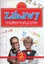 Zabawy matematyczne Zeszyt 2