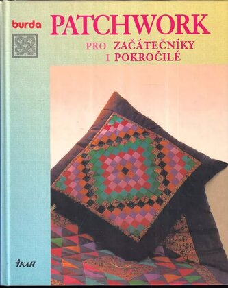 Patchwork pro začátečníky i pokročilé