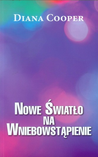 Nowe Światło na Wniebowstąpienie Nowe Światło na Wniebowstąpienie