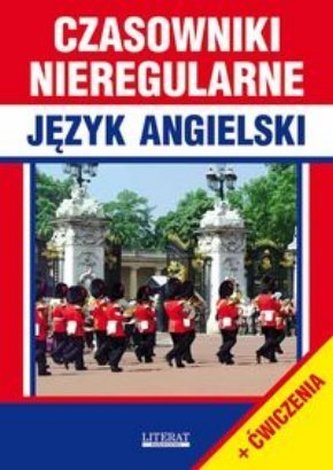 Czasowniki nieregularne język angielski + ćwiczenia
