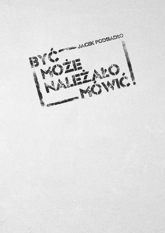 Być może należało mówić Być może należało mówić