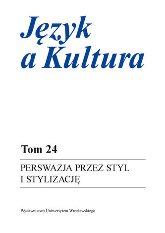 Język a Kultura 24 Perswazja przez styl i stylizację Język a Kultura 24 Perswazja przez styl i stylizację