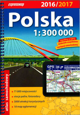 Polska.  Atlas samochodowy 1:300 000 2016/2017