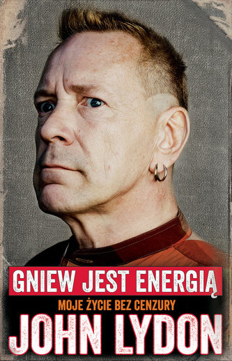 John Lydon Gniew jest energią John Lydon Gniew jest energią