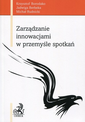 Zarządzanie innowacjami w przemyśle spotkań Zarządzanie innowacjami w przemyśle spotkań