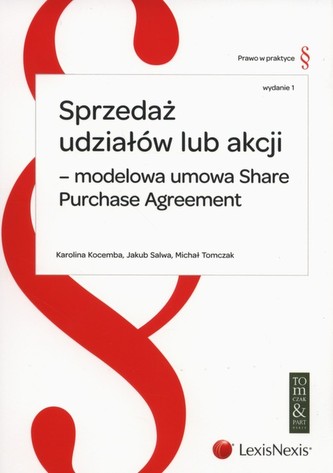 Sprzedaż udziałów lub akcji - modelowa umowa Share Purchase Agreement Sprzedaż udziałów lub akcji - modelowa umowa Share Purchase Agreement