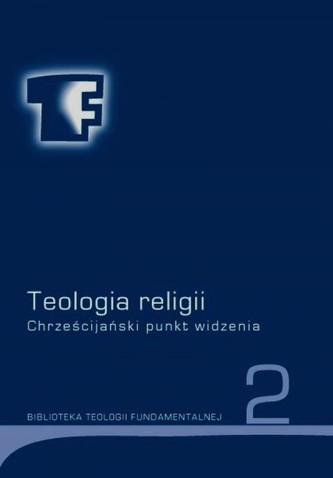 Teologia religii Tom 2 Chrześcijański punkt widzenia